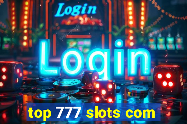 top 777 slots com